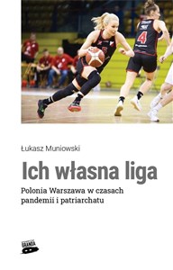 Ich własna liga. Polonia Warszawa w czasach..  buy polish books in Usa