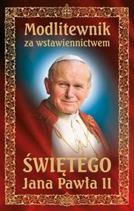 Modlitewnik za wstawiennictwem Świętego Jana Pawła II bookstore