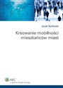 Kreowanie mobilności mieszkańców miast polish books in canada