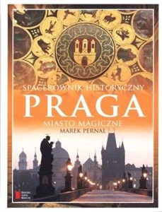 Praga Miasto magiczne Spacerownik historyczny - Polish Bookstore USA