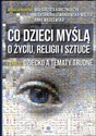 Co dzieci myślą o życiu, religii i sztuce  