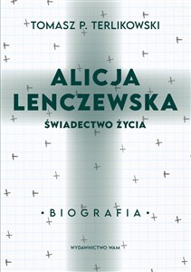 Alicja Lenczewska Świadectwo życia Polish Books Canada