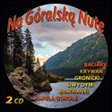 Na Góralską Nutę 2CD  