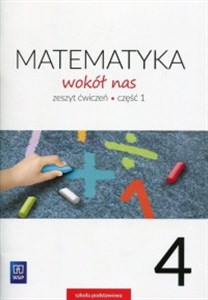 Matematyka wokół nas 4 Zeszyt ćwiczeń Część 1 Szkoła podstawowa Polish bookstore