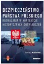 Bezpieczeństwo państwa polskiego Rozważania w kontekście historycznych doświadczeń  