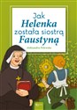 Jak Helenka została siostrą Faustyną polish books in canada
