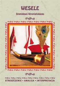 Wesele Stanisława Wyspiańskiego Streszczenie, analiza, interpretacja Polish Books Canada