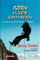 Góry ludzie kontynenty w obiektywie ekstremalnej kamery - Jerzy Surdel Canada Bookstore