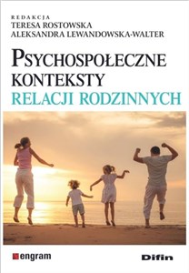 Psychospołeczne konteksty relacji rodzinnych books in polish