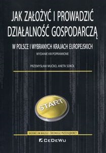 Jak założyć i prowadzić działalność gospodarczą w Polsce i wybranych krajach europejskich  