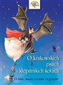 O krakowskich psach i kleparskich kotach Polskie miasta w baśni i legendzie - Barbara Tylicka