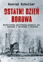 Ostatni dzień Borowa Barbarzyńska pacyfikacja polskiej wsi - opowieść o sprawcach i ofiarach Canada Bookstore