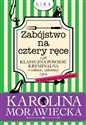 Zabójstwo na cztery ręce czyli klasyczna powieść kryminalna o wdowie, zakonnicy i psie - Karolina Morawiecka