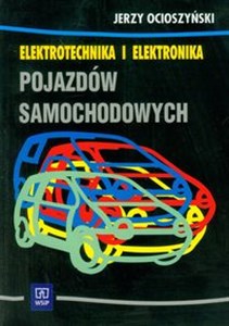 Elektrotechnika i elektronika pojazdów samochodowych Podręcznik Technikum  