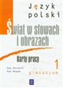 Świat w słowach i obrazach 1 Język polski Karty pracy gimnazjum bookstore