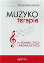 Muzykoterapia w rehabilitacji i profilaktyce - Aldona Gąsienica-Szostak