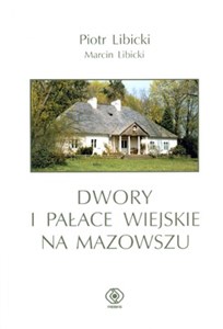 Dwory i pałace wiejskie na Mazowszu online polish bookstore