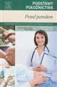 Podstawy położnictwa Przed porodem Książka rekomendowana przez Naczelną Izbę Pielęgniarek i Położnych - Helen Baston, Jennifer Hall