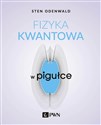 Fizyka kwantowa w pigułce - Sten Odenwald