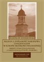 Religia a tożsamość narodowa i nacjonalizm w Europie Środkowo - Wschodniej Między etnicyzacją religii a sakralizacją etnosu (narodu) Bookshop