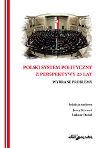 Polski system polityczny z perspektywy 25 lat Wybrane problemy  