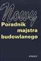 Nowy poradnik majstra budowlanego - Janusz Panas (red.)  