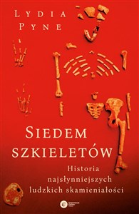 Siedem szkieletów. Historia najsłynniejszych ludzkich skamieniałości chicago polish bookstore
