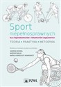 Sport niepełnosprawnych dla fizjoterapeutów i terapeutów zajęciowych Teoria. Praktyka. Metodyka Canada Bookstore