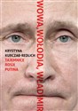 Wowa, Wołodia, Władimir Tajemnice Rosji Putina - Krystyna Kurczab-Redlich