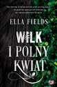 Wilk i Polny Kwiat - Ella Fields