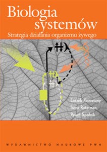 Biologia systemów Strategia działania organizmu żywego 