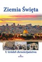 Ziemia Święta U źródeł chrześcijaństwa Polish Books Canada