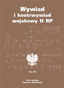 Wywiad i kontrwywiad wojskowy II RP Z działalności Oddziału II SG WP Tom 7  