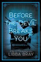 Before the Devil Breaks You (Bray Libba)(Twarda), Little Brown & Co Inc 2017 to buy in USA