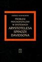 Problem psychofizyczny w systemach Arystotelesa Spinozy Davidsona  