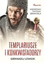 Templariusze i konkwistadorzy Wędrówki Chitonu Zbawiciela - Gennadij Lewicki