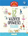 12 ważnych opowieści Polscy autorzy o wartościach, dla dzieci Canada Bookstore
