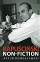 Kapuściński Non Fiction books in polish