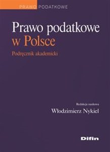 Prawo podatkowe w Polsce Podręcznik akademicki  