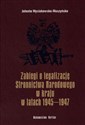 Zabiegi o legalizację Stronnictwa Narodowego w kraju w latach 1945-1947 Polish bookstore