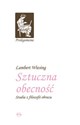 Sztuczna obecność Studia z filozofii obrazu - Lambert Wiesing