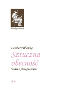 Sztuczna obecność Studia z filozofii obrazu  