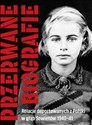 Przerwane biografie Relacje deportowanych z Polski w głąb Sowietów 1940-41 - Opracowanie Zbiorowe