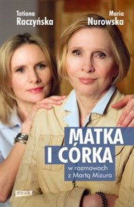 Matka i córka Maria Nurowska i Tatiana Raczyńska w rozmowach z Martą Mizuro chicago polish bookstore