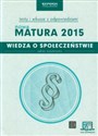 Wiedza o społeczeństwie Nowa Matura 2015 Testy i arkusze z odpowiedziami ze zdrapką Zakres rozszerzony Polish bookstore