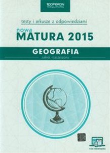 Geografia Nowa Matura 2015 Testy i arkusze z odpowiedziami Zakres rozszerzony Bookshop