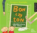 [Audiobook] Bon czy ton - Grzegorz Kasdepke