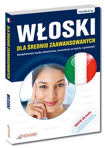 Włoski dla średnio zaawansowanych poziom B1-B2 z płytą CD Kompleksowa nauka słownictwa, rozumienia ze słuchu i gramatyki Bookshop