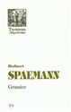 Granice O etycznym wymiarze działania - Robert Spaemann