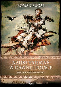 Nauki tajemne w dawnej Polsce Mistrz Twardowski - Polish Bookstore USA